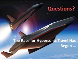 11/17/2016
High-Speed Air-Breathing Propulsion
Dora Musielak
47
The Race for Hypersonic Travel Has
Begun …
 