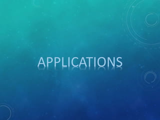 APPLICATIONS
 