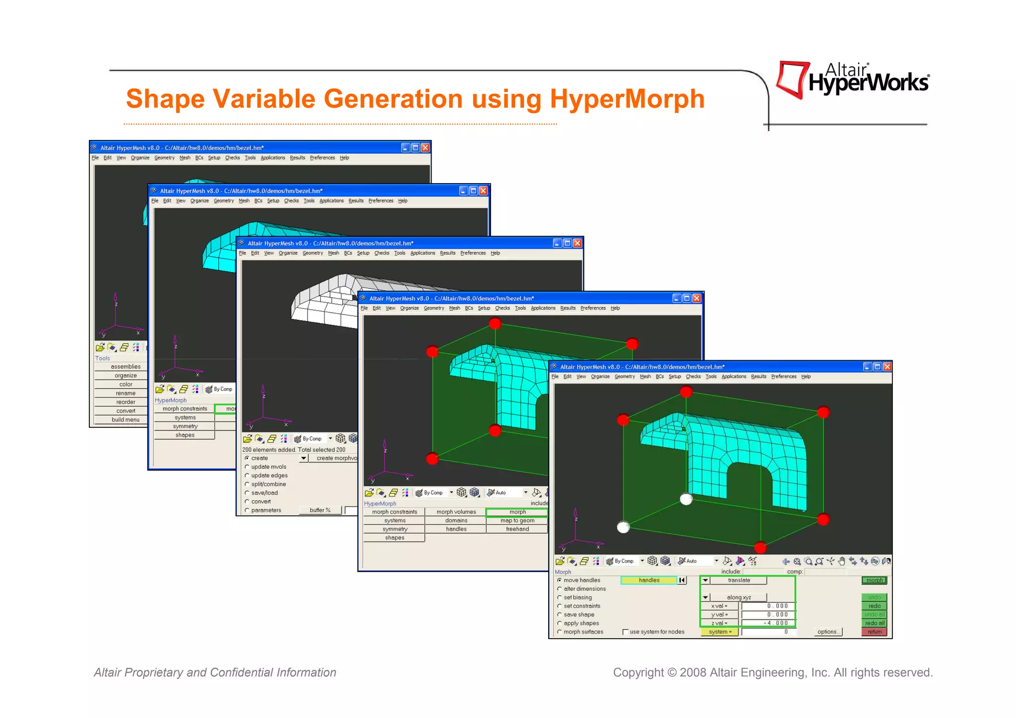 Shape Variable Generation using HyperMorph




Altair Proprietary and Confidential Information   Copyright © 2008 Altair Engineering, Inc. All rights reserved.
 