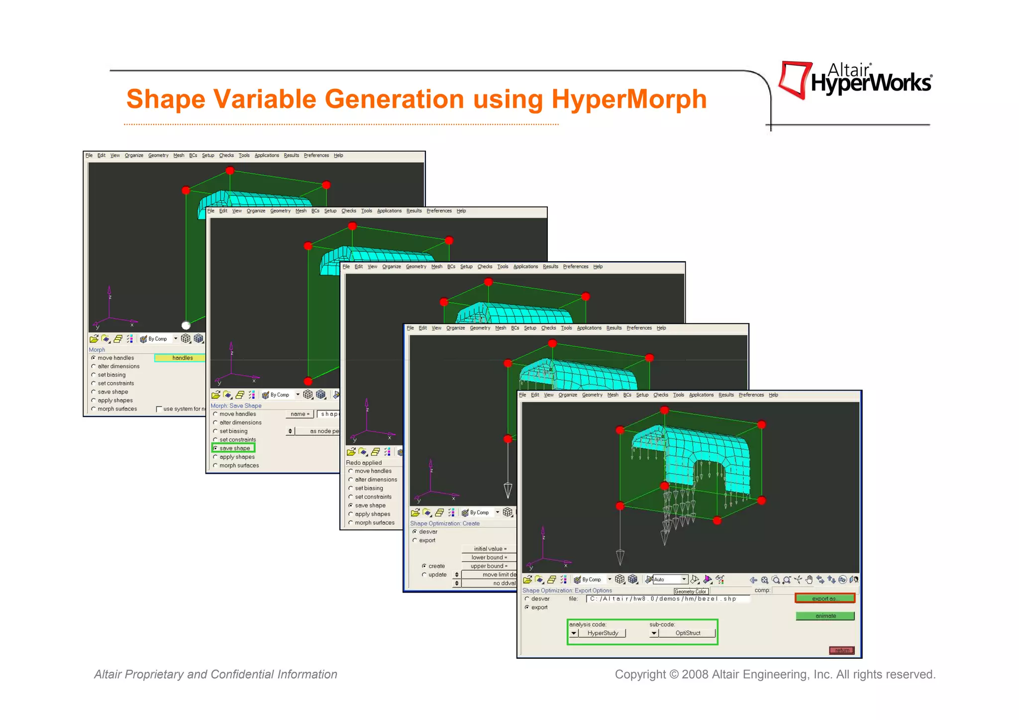 Shape Variable Generation using HyperMorph




Altair Proprietary and Confidential Information   Copyright © 2008 Altair Engineering, Inc. All rights reserved.
 