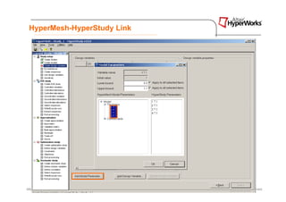 HyperMesh-HyperStudy Link




Altair Proprietary and Confidential Information   Copyright © 2008 Altair Engineering, Inc. All rights reserved.
 