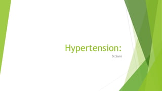 Hypertension:
Dr.Sami
 