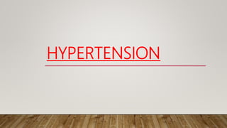 HYPERTENSION
 