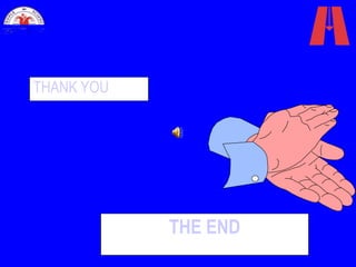 THE END
THANK YOU
 