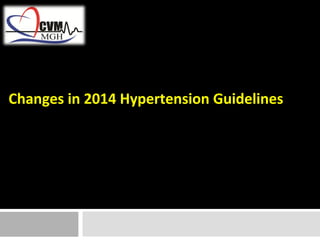 Changes in 2014 Hypertension Guidelines 
 