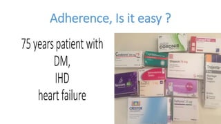Adherence, Is it easy ?
 