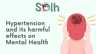 Hypertension
and its harmful
effects on
Mental Health
 