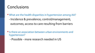 Recommendations – Public Health
 What more can be done to reduce disparities in hypertension among AA?
- Establish health...