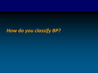 How do you classify BP?
 
