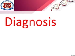 Diagnosis
 