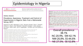 Epidemiology in Nigeria
18
Overall prevalence
38.1%
NC-20.9%. SW-42.1%
NW-26.8%. SS-44.6%
NE-27.5%. SE-52.8%
 