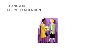THANK YOU
FOR YOUR ATTENTION
 