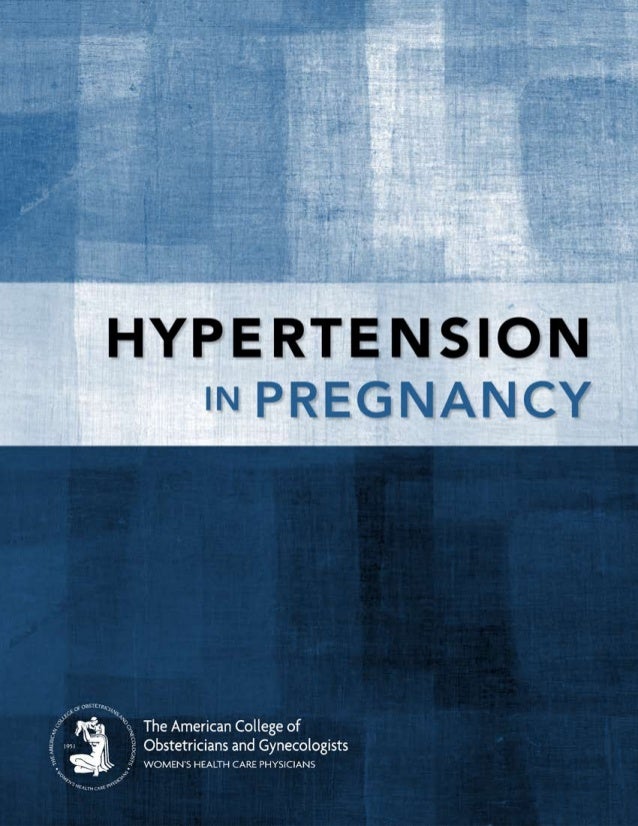 Hypertensionin pregnancy ACOG Actualización diciembre 2013 Hypertensionin pregnancy ACOG Actualización diciembre 2013