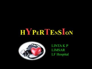 HYPERTENSION
LINTA K P
LIMSAR
LF Hospital
 