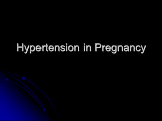 Hypertension in Pregnancy
 