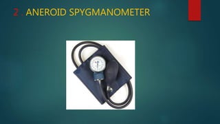 2 . ANEROID SPYGMANOMETER
 