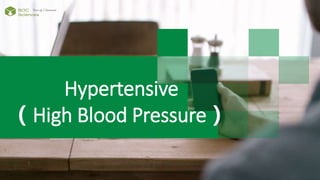 Hypertensive
（High Blood Pressure）
 