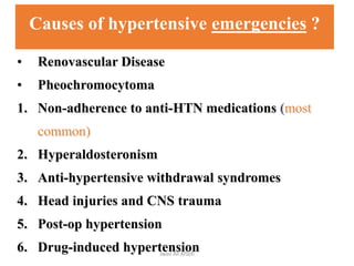 • Renovascular Disease
• Pheochromocytoma
1. Non-adherence to anti-HTN medications (most
common)
2. Hyperaldosteronism
3. Anti-hypertensive withdrawal syndromes
4. Head injuries and CNS trauma
5. Post-op hypertension
6. Drug-induced hypertension
Causes of hypertensive emergencies ?
Jwan Ali AlSofi
 