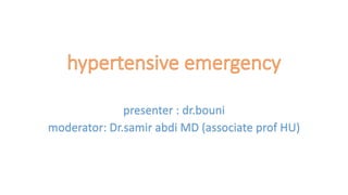 presenter : dr.bouni
moderator: Dr.samir abdi MD (associate prof HU)
 