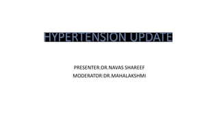 PRESENTER:DR.NAVAS SHAREEF
MODERATOR:DR.MAHALAKSHMI
 