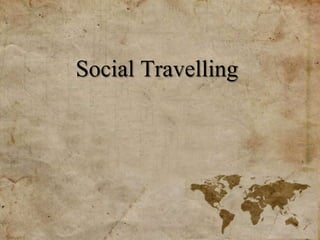 Social Travelling
 