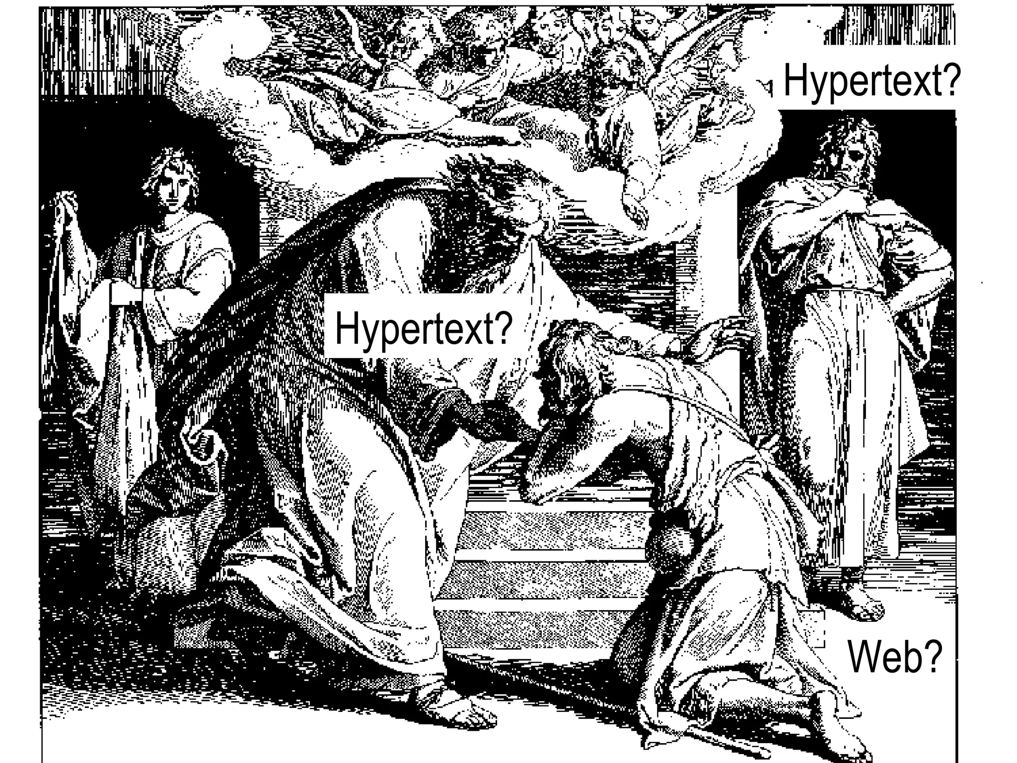 Hypertext? Web? Hypertext? 