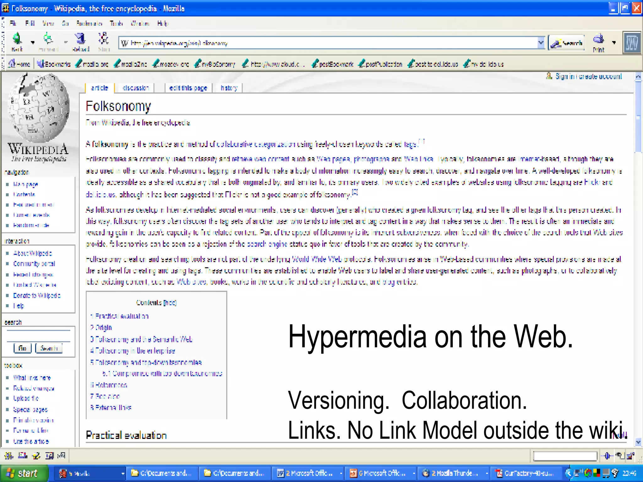 Hypermedia on the Web. Versioning.  Collaboration. Links. No Link Model outside the wiki. 