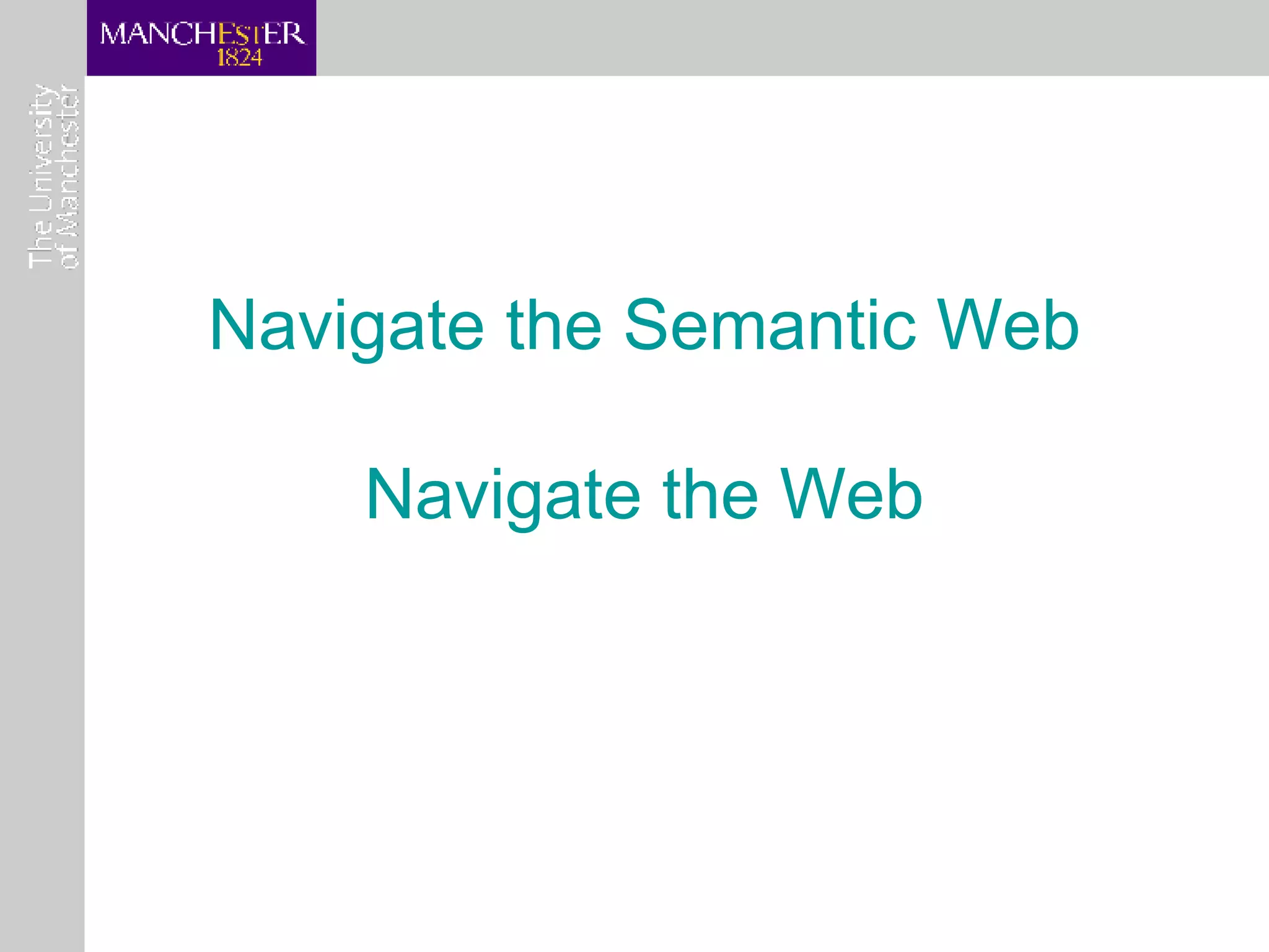 Navigate the Semantic Web Navigate the Web 