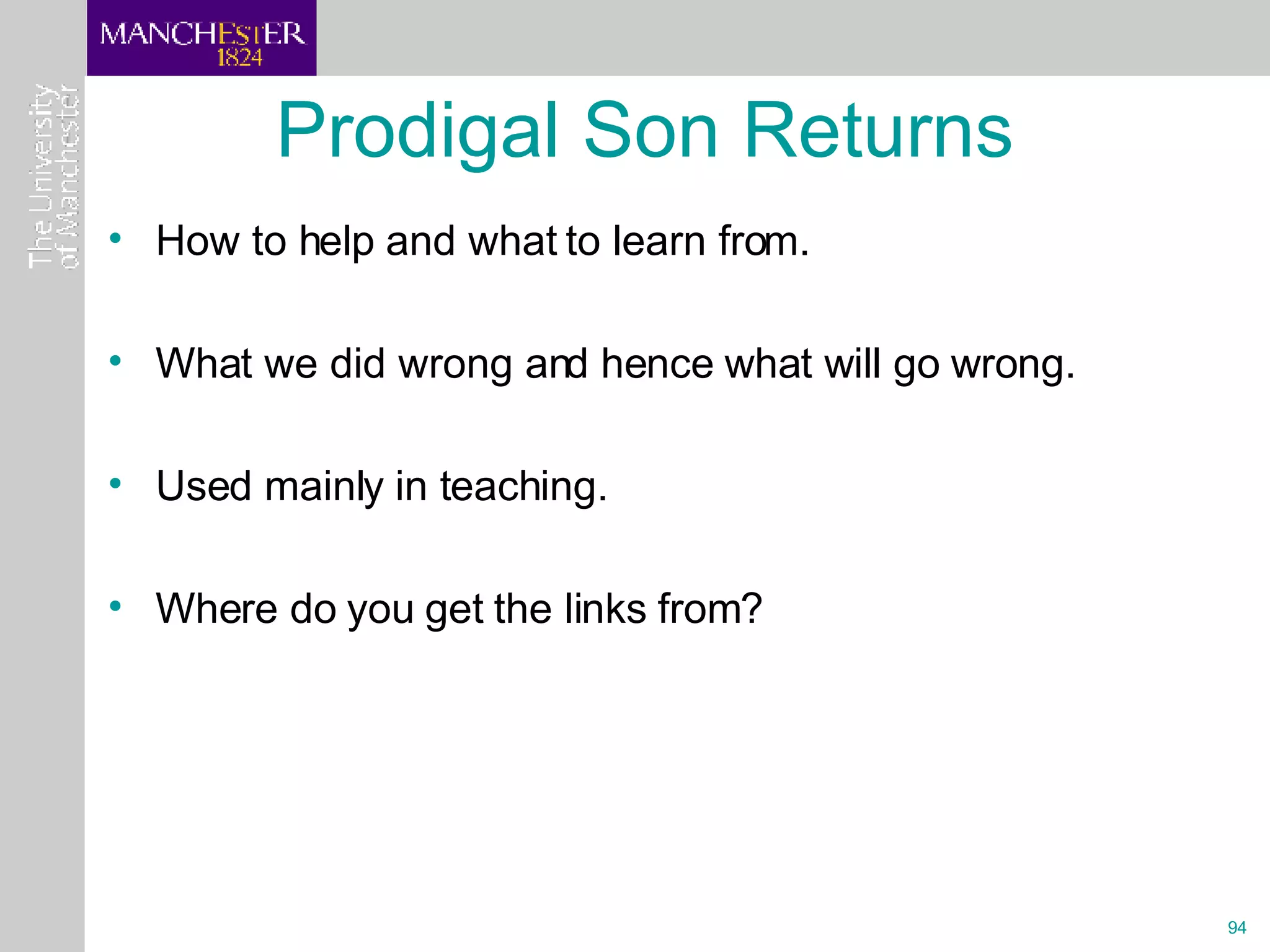 Prodigal Son Returns How to help and what to learn from. What we did wrong and hence what will go wrong. Used mainly in teaching. Where do you get the links from?  
