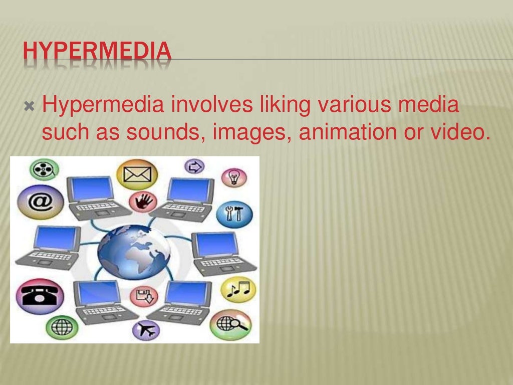 Hyper text, hypermedia and multimedia