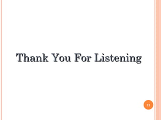 Thank You For Listening



                          21
 