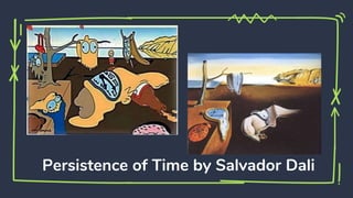 Persistence of Time by Salvador Dali
 