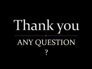 ANY QUESTION
?
 