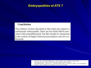 Embryopathies et ATS ?
 