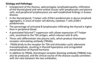 Etiology and Pathology:
• Enlargement of the thymus, splenomegaly, lymphadenopathy, infiltration
of the thyroid gland and ...
