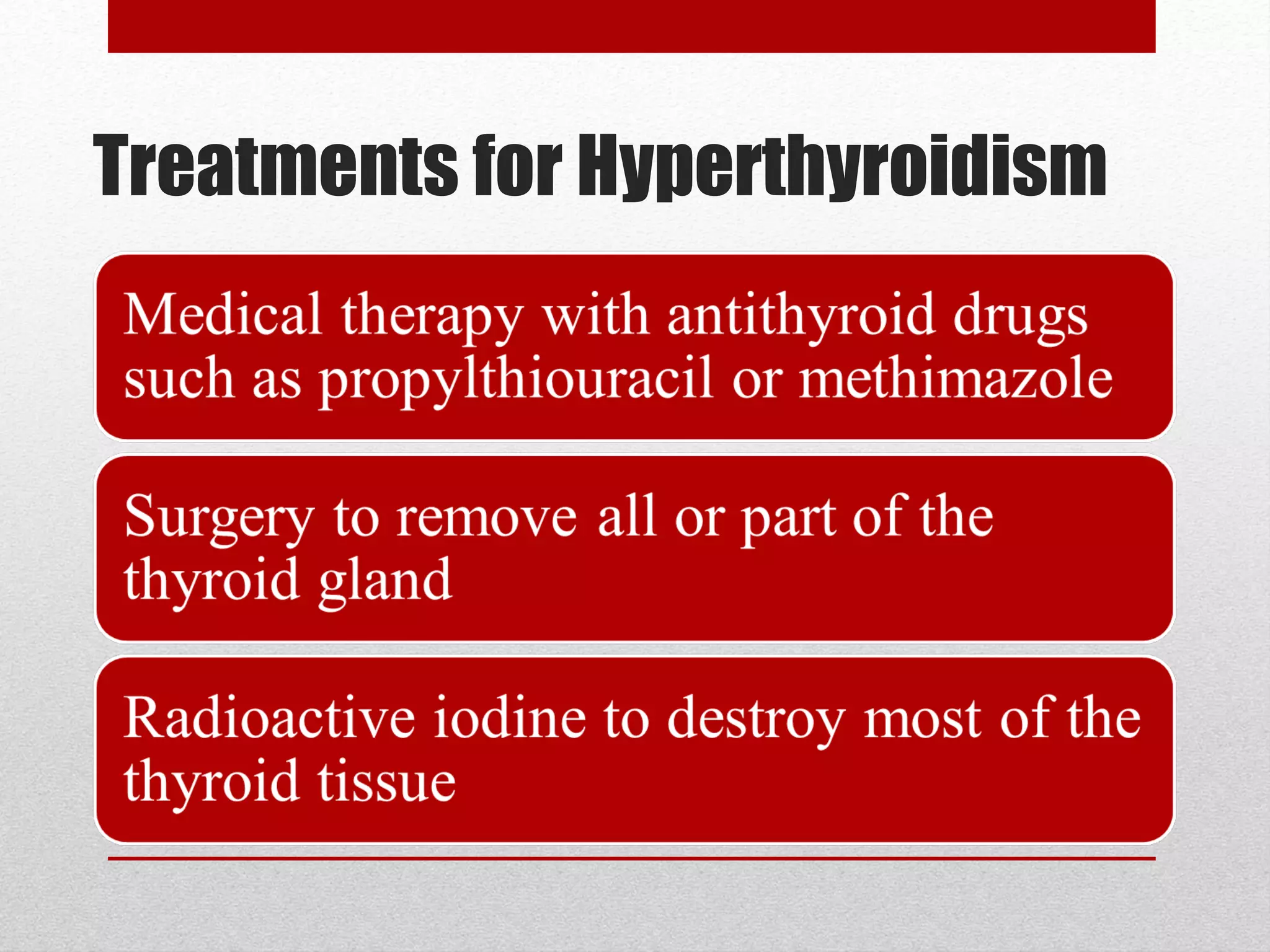 Treatments for Hyperthyroidism
 