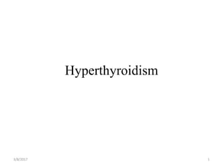 Hyperthyroidism
3/8/2017 1
 