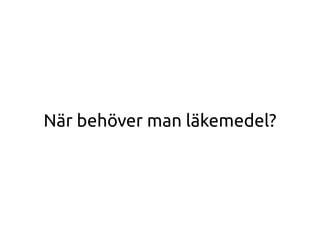 När behöver man ä𳾱?
 