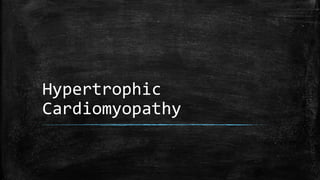 Hypertrophic
Cardiomyopathy
 