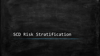 SCD Risk Stratification
 