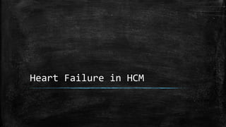Heart Failure in HCM
 