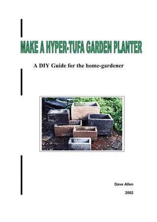 A DIY Guide for the home-gardener




                             Dave Allen

                                    2002
 