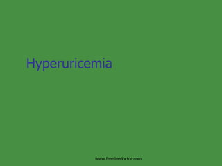 Hyperuricemia www.freelivedoctor.com 