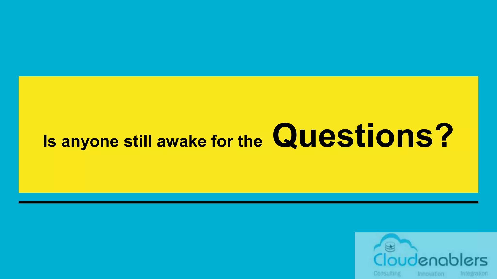 Is anyone still awake for the Questions?
 