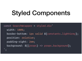 Styled Components
 