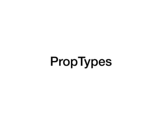 PropTypes
 