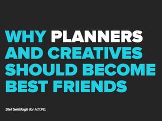Why planners and creatives should become best friends