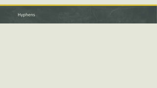 Hyphens
 