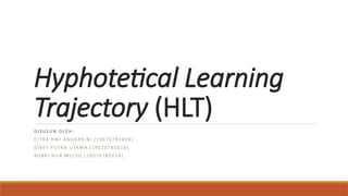 Understanding Hypothetical Learning Trajectory (HLT) in Mathematics ...