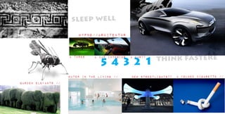 sleep well
                         hypno//arkitektur




                                                            think fastere
                                  54321
                     a three    a car interior   a car??




                     water in the living //      new streetlights??   a folded cigarette //
garden elefants //
 